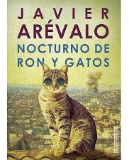Nocturno De Ron Y Gatos - Javier Arevalo