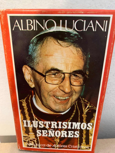 Ilustrisimos Señores. Albino Luciani. Bac