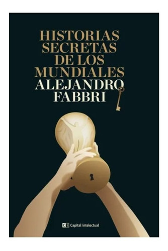 Historias Secretas De Los Mundiales - Fabbri - Libro Ci