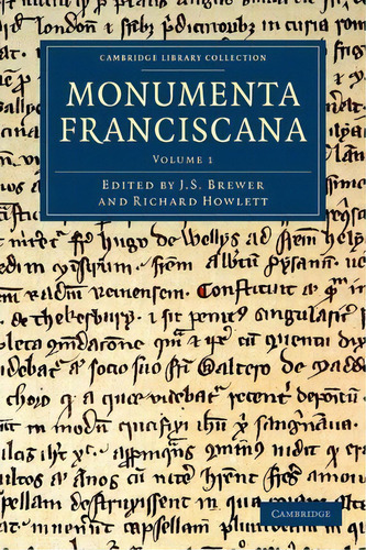 Monumenta Franciscana, De J. S. Brewer., Vol. 1. Editorial Cambridge, Tapa Blanda En Inglés