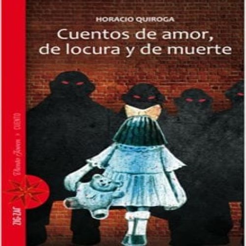 Libro Escolar Cuentos De Amor De Locura Y De Muerte, Horacio