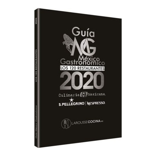 Guía México Gastronómico. Los 120 Restaurantes 2020