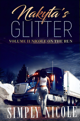 Nakyta'sglitter: Nicole On The Run, De Nicole, Simply. Editorial Lightning Source Inc, Tapa Blanda En Inglés