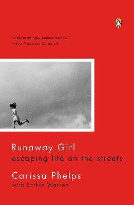 Runaway Girl : Escaping Life On The Streets - Carissa Phe...