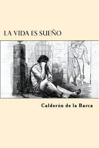 La Vida Es Sueãâ±o, De Barca, Calderón De La. Editorial Createspace, Tapa Blanda En Español
