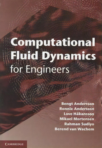 Computational Fluid Dynamics For Engineers, De Bengt Andersson. Editorial Cambridge University Press, Tapa Dura En Inglés