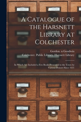 Libro A Catalogue Of The Harsnett Library At Colchester: ...