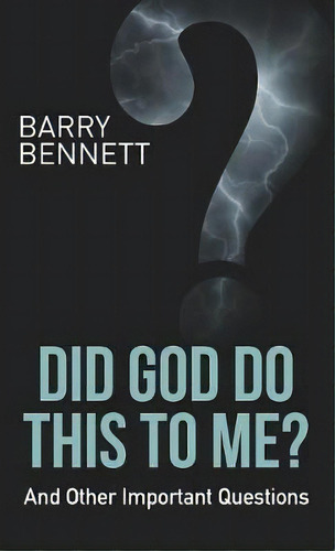 Did God Do This To Me?, De Barry Bennett. Editorial Harrison House, Tapa Dura En Inglés
