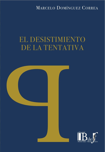 El Desistimiento De La Tentativa - Dominguez Correa, Marcelo