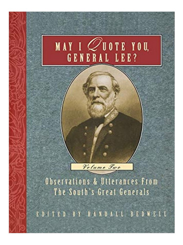 May I Quote You, General Lee? (volume 2) - Randall J. . Eb18