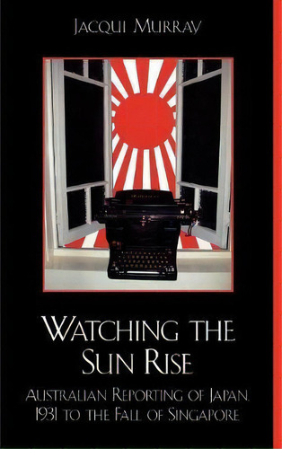 Watching The Sun Rise, De Jacqui Murray. Editorial Lexington Books, Tapa Dura En Inglés