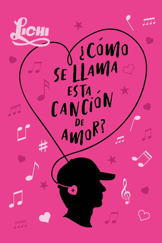 ¿Cómo se llama esta canción de amor?, de LICHI. Editorial Altea, tapa blanda en español, 2023