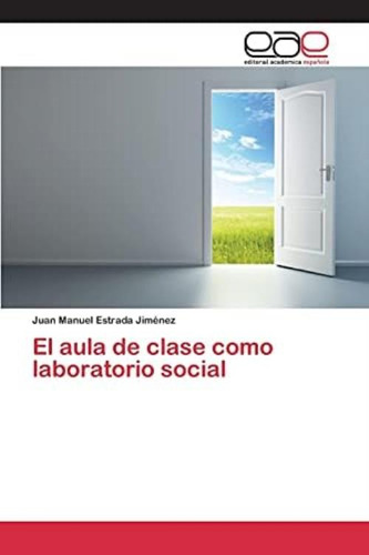 Libro: El Aula De Clase Como Laboratorio Social (spanish