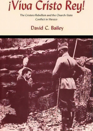 !viva Cristo Rey!, De David C. Bailey. Editorial University Texas Press, Tapa Blanda En Inglés