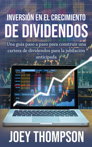 Libro: Inversión En El Crecimiento De Dividendos: Una Guía P