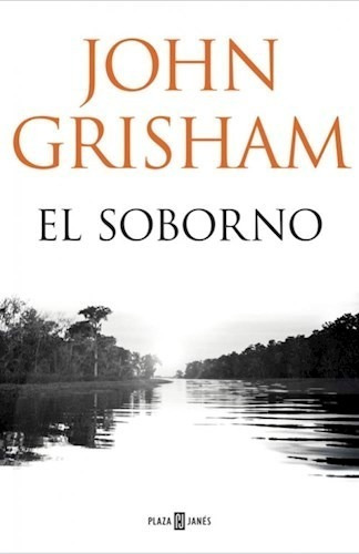 El Soborno - Grisham John- Libro Plaza Y Janes