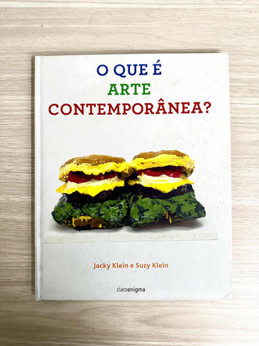 Livro O Que É Arte Contemporânea? Obras De 70 Artistas (Usado)