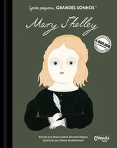 Comprar Gente pequena. Grandes sonhos. Mary Shelley, de Vegara, M. Isabel Sánchez. Gente pequena, GRANDES SONHOS Editorial Catapulta Editores Ltda, capa dura em português, 2021