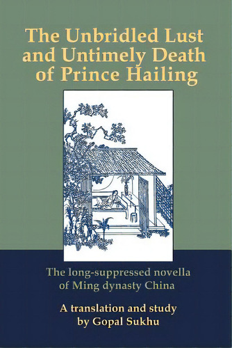 The Unbridled Lust And Untimely Death Of Prince Hailing--new, De Sukhu, Gopal. Editorial Lulu Pr, Tapa Blanda En Inglés