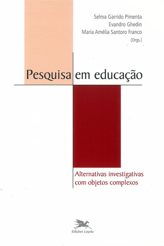 Pesquisa em educação - Vol. III: Volume III - Alternativas investigativas com objetos complexos, de Pimenta, Selma Garrido. Série Pesquisa em educação (3), vol. 3. Editora Associação Nóbrega de Educação e Assistência Social, capa mole em português, 2006