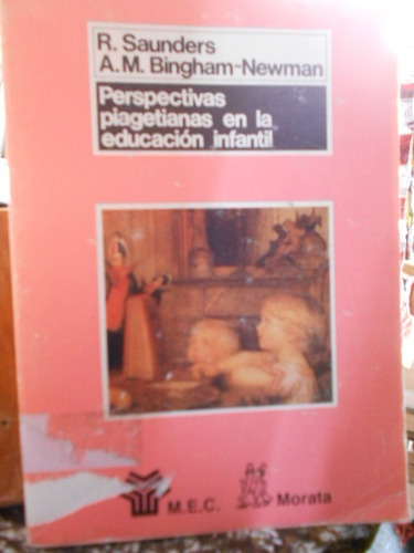 Perspectivas Piagetianas En La Educación Infantil. R. Saunde