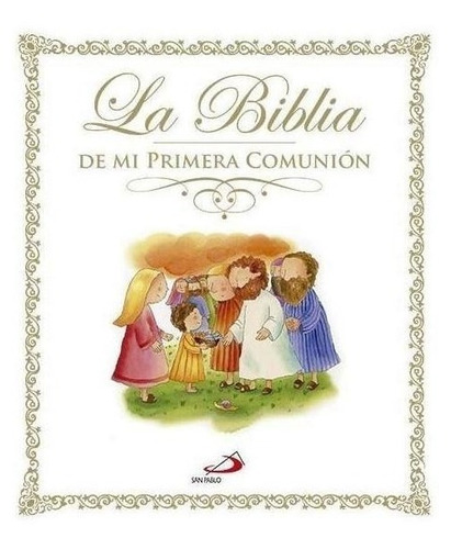 Libro: La Biblia De Mi Primera Comunión. Godfrey, Jan. San P