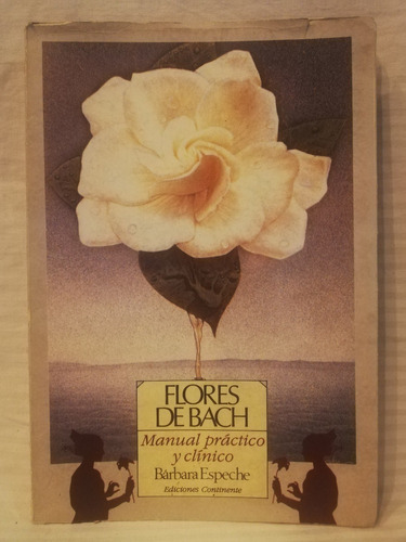 Flores De Bach,manual Practico Y Clinico, Barbara Espeche