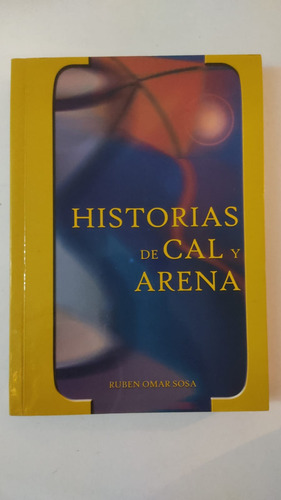 Historias De Cal Y Arena-ruben Omar Sosa-ed.la Ciudad-(78)