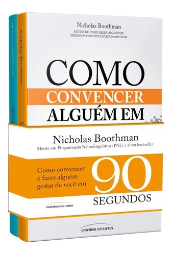 Livro Kit Como Convencer Alguem Em 90 Segundos - 2 Volumes, De Nicholas Boothman. Editora Universo Dos Livros, Capa Mole Em Português