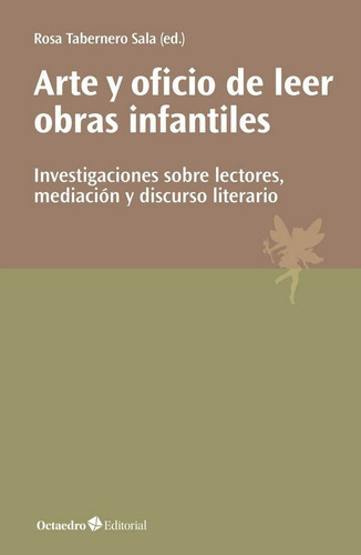 Arte Y Oficio De Leer Obras Infantiles, De Tabernero Sala, Rosa. Editorial Octaedro, S.l., Tapa Blanda En Español