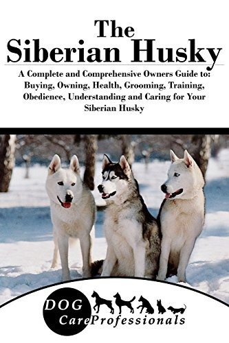 The Siberian Husky A Complete And Comprehensive Owners Guide