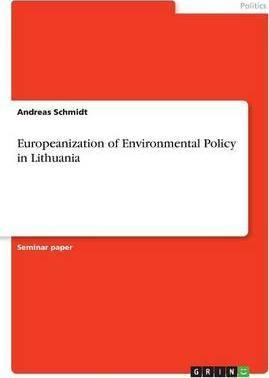 Libro Europeanization Of Environmental Policy In Lithuani...