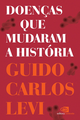 Doenças que mudaram a história, de Levi, Guido Carlos. Editora Pinsky Ltda, capa mole em português, 2018