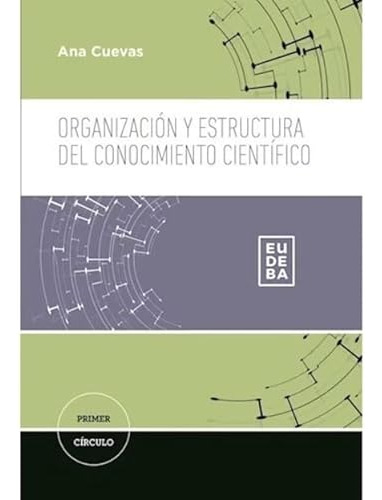 Organizacion Y Estructura Del Conocimiento Cientifico - Cuev