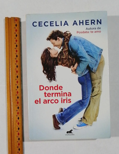 Donde Termina El Arco Iris. Cecelia Ahern (Usado)