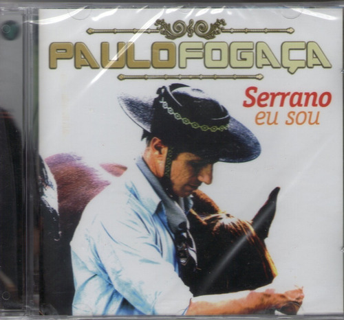 Cd - Paulo Fogaça - Serrano Eu Sou