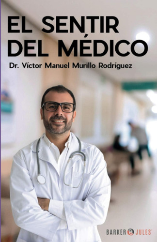 Libro: El Sentir Del Médico (spanish Edition)