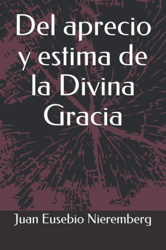 Libro: Del Aprecio Y Estima De La Divina Gracia (spanish Edi