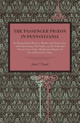 Libro The Passenger Pigeon In Pennsylvania: Its Remarkabl...