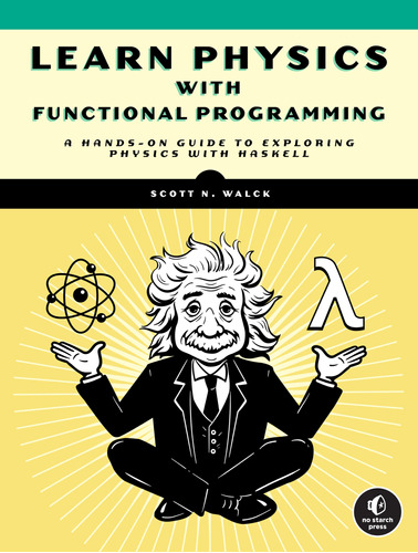 Learn Physics With Functional Programming: A Hands-on Guide