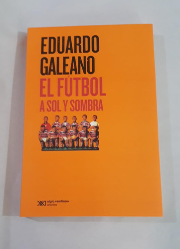 Libro Nuevo El Fútbol A Sol Y Sombra - Eduardo Galeano