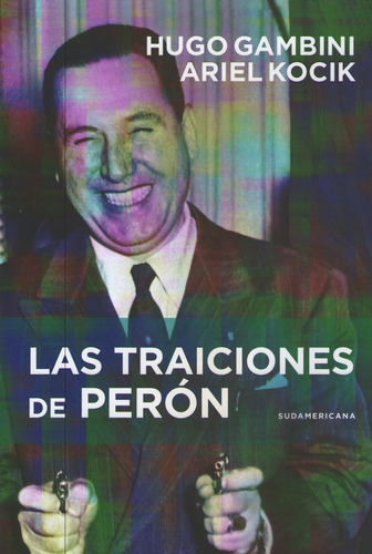 Las Traiciones De Perón