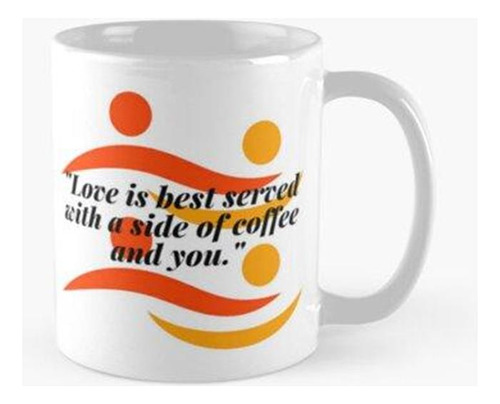 Taza El Amor Se Sirve Mejor Café, Taza De Café Calidad Premi