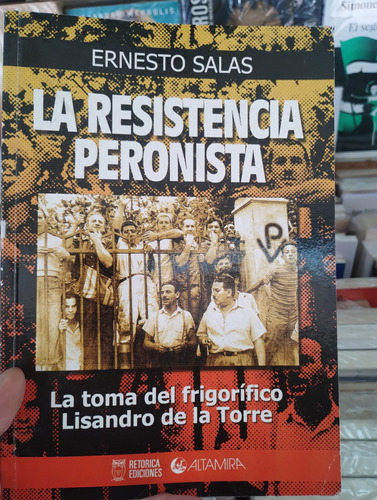 La Resistencia Peronista Toma Frigorifico Salas Impecable!