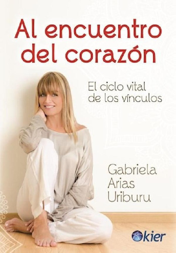 Libro - Al Encuentro Del Corazon El Ciclo Vital De Los Vinc