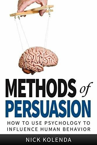 Methods Of Persuasion How To Use Psychology To..., De Kolenda, N. Editorial Kolenda Entertainment, Llc En Inglés