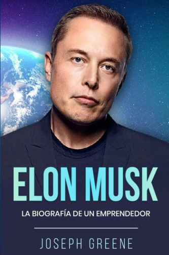 Libro: Elon Musk: La Biografía De Un Emprendedor (spanish