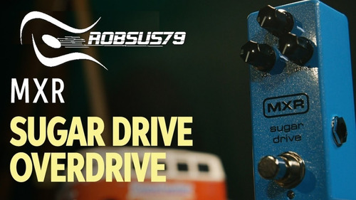 Pedal Mxr M294 Sugar Drive C/ Nota Fiscal & Garantia