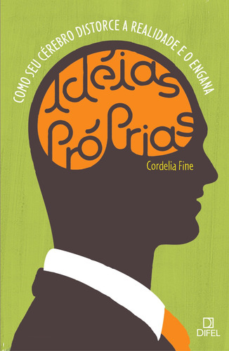Idéias próprias, de Fine, Cordelia. Editorial Editora Bertrand Brasil Ltda., capa mole em português, 2008