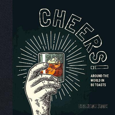 Libro Cheers! : Around The World In 80 Toasts - Brandon C...
